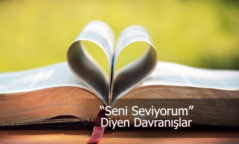 seni seviyorum diyen davranışlar