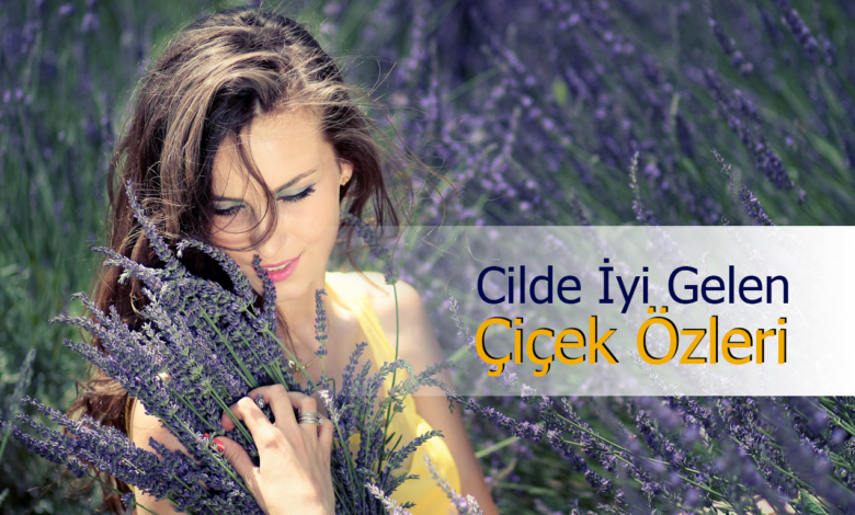 cilde iyi gelen çiçekler