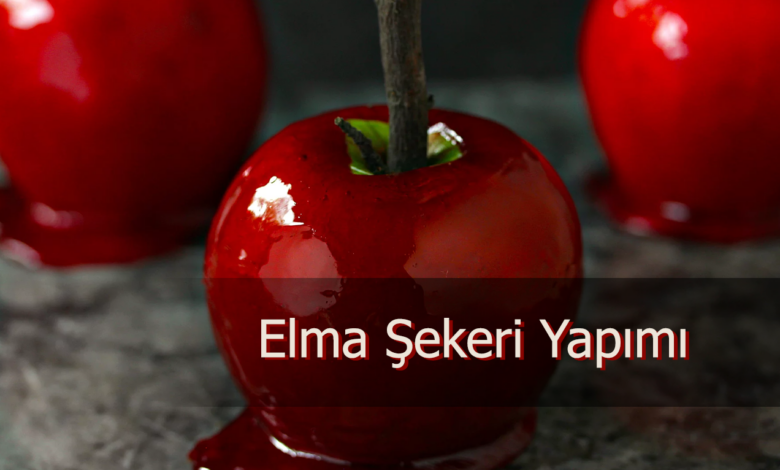 elma şekeri yapımı