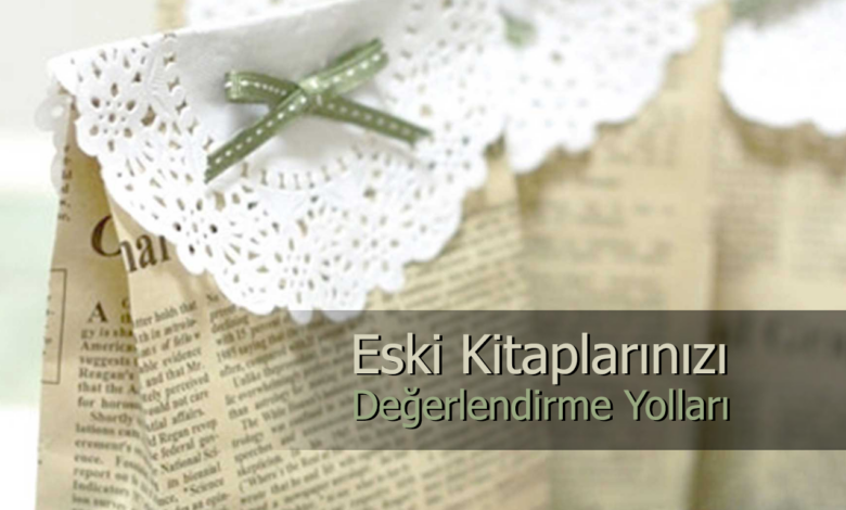 eski kitaplarla neler yapılabilir