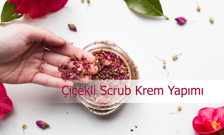 çiçekli Scrub Krem Yapımı