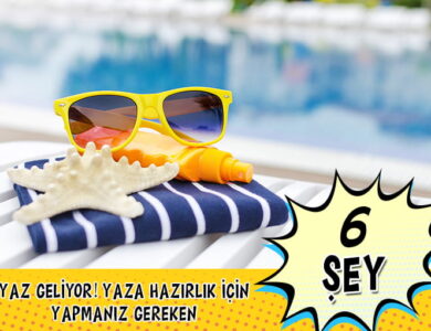 Yaza Hazırlık İçin Yapmanız Gerekenler compress